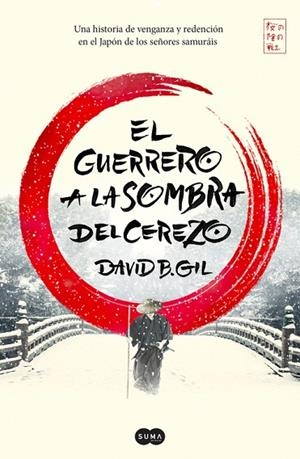 EL GUERRERO A LA SOMBRA DEL CEREZO | 9788491291305 | GIL, DAVID B | Llibreria L'Odissea - Libreria Online de Vilafranca del Penedès - Comprar libros