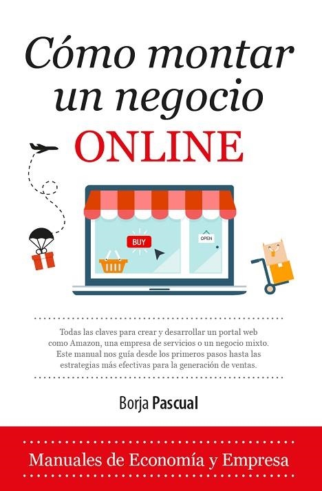 CÓMO MONTAR UN NEGOCIO ONLINE | 9788417044084 | PASCUAL IRIBARREN, BORJA | Llibreria L'Odissea - Libreria Online de Vilafranca del Penedès - Comprar libros