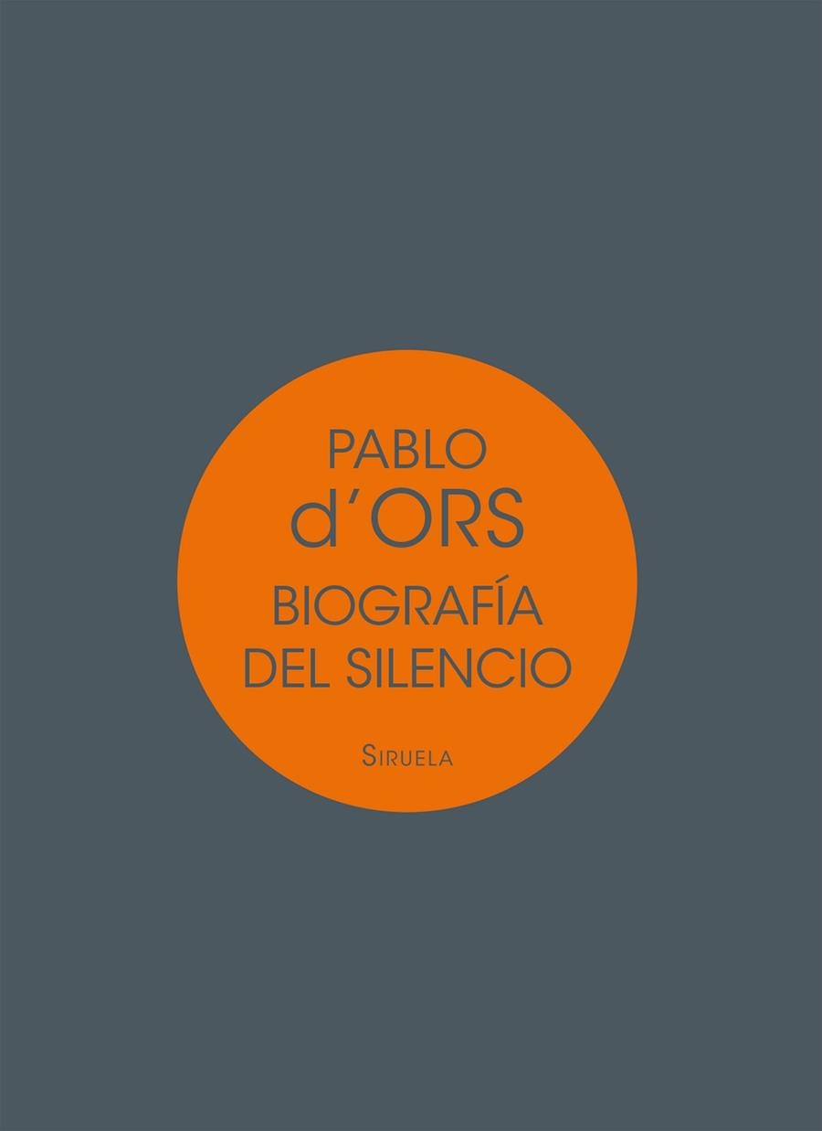 BIOGRAFÍA DEL SILENCIO | 9788417041717 | D'ORS, PABLO | Llibreria L'Odissea - Libreria Online de Vilafranca del Penedès - Comprar libros