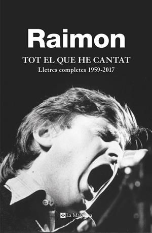 TOT EL QUE HE CANTAT | 9788482648279 | RAIMON | Llibreria L'Odissea - Libreria Online de Vilafranca del Penedès - Comprar libros