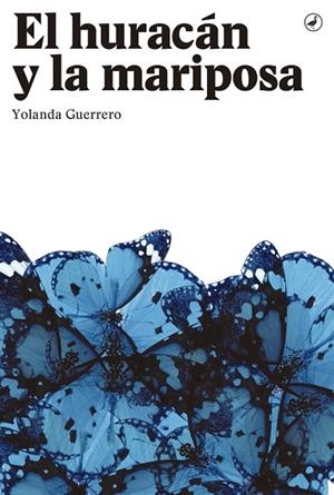 EL HURACÁN Y LA MARIPOSA | 9788416673285 | GUERRERO, YOLANDA | Llibreria Online de Vilafranca del Penedès | Comprar llibres en català