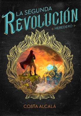 LA SEGUNDA REVOLUCIÓN HEREDERO | 9788490436592 | ALCALÁ, COSTA | Llibreria L'Odissea - Libreria Online de Vilafranca del Penedès - Comprar libros