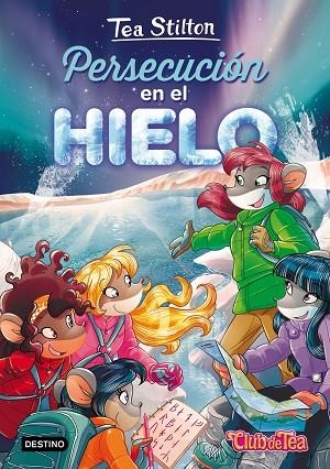 TEA STILTON 26 PERSECUCIÓN EN EL HIELO | 9788408171614 | STILTON, TEA | Llibreria Online de Vilafranca del Penedès | Comprar llibres en català