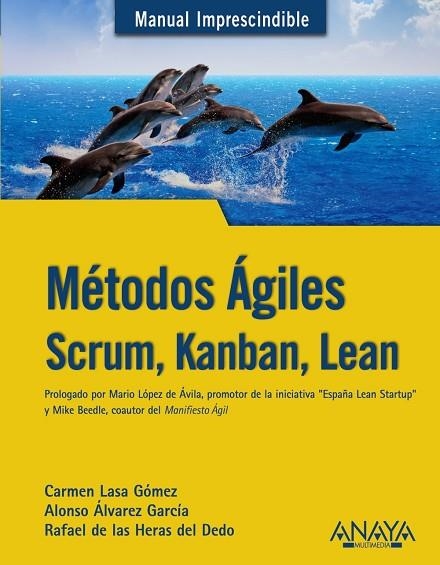 MÉTODOS ÁGILES SCRUM KANBAN LEAN | 9788441538887 | LASA GÓMEZ, CARMEN/ÁLVAREZ GARCÍA, ALONSO/LAS HERAS DEL DEDO, RAFAEL DE | Llibreria L'Odissea - Libreria Online de Vilafranca del Penedès - Comprar libros