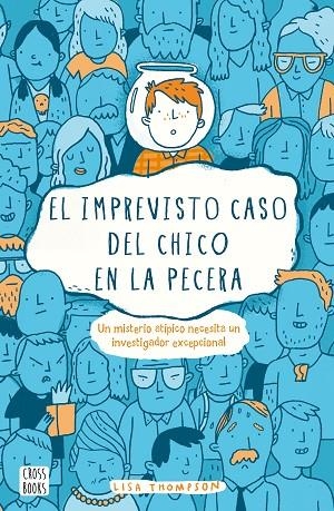 EL IMPREVISTO CASO DEL CHICO EN LA PECERA | 9788408169352 | THOMPSON, LISA | Llibreria L'Odissea - Libreria Online de Vilafranca del Penedès - Comprar libros