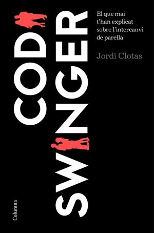 CODI SWINGER | 9788466422666 | CLOTAS I PERPINYÀ, JORDI | Llibreria Online de Vilafranca del Penedès | Comprar llibres en català