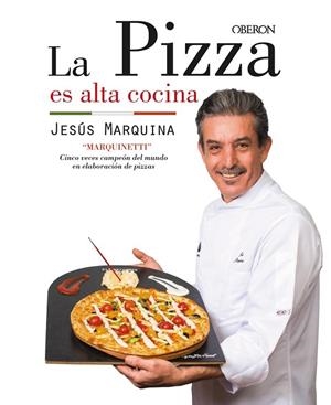 LA PIZZA ES ALTA COCINA | 9788441538306 | MARQUINA CEPEDA, JESÚS | Llibreria Online de Vilafranca del Penedès | Comprar llibres en català