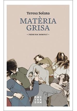 MATÈRIA GRISA | 9788416743001 | SOLANA I MIR, TERESA | Llibreria Online de Vilafranca del Penedès | Comprar llibres en català