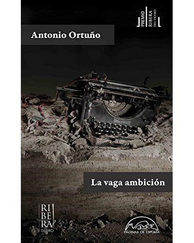 LA VAGA AMBICIÓN | 9788483932193 | ORTUÑO, ANTONIO | Llibreria L'Odissea - Libreria Online de Vilafranca del Penedès - Comprar libros