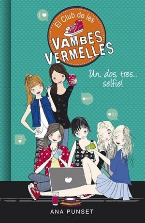 UN DOS TRES SELFIE VAMBES VERMELLES 11 | 9788490437841 | PUNSET, ANA | Llibreria Online de Vilafranca del Penedès | Comprar llibres en català