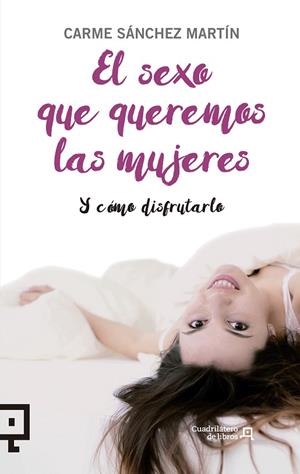 EL SEXO QUE QUEREMOS LAS MUJERES | 9788416012954 | SÁNCHEZ MARTÍN, CARME | Llibreria L'Odissea - Libreria Online de Vilafranca del Penedès - Comprar libros