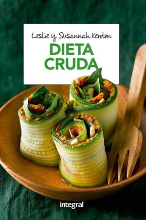 DIETA CRUDA | 9788491180791 | KENTON , LESLIE | Llibreria Online de Vilafranca del Penedès | Comprar llibres en català