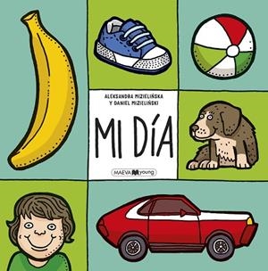 MI DÍA | 9788416690893 | MIZIELINSKA, ALEKSANDRA / MIZIELINSKI, DANIEL | Llibreria L'Odissea - Libreria Online de Vilafranca del Penedès - Comprar libros