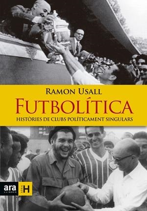 FUTBOLÍTICA | 9788416915149 | USALL I SANTA, RAMON | Llibreria L'Odissea - Libreria Online de Vilafranca del Penedès - Comprar libros