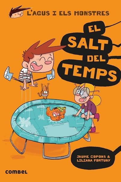 L'AGUS I ELS MONSTRES 8 EL SALT DEL TEMPS | 9788491012054 | COPONS, JAUME/FORTUNY, LILIANA | Llibreria L'Odissea - Libreria Online de Vilafranca del Penedès - Comprar libros