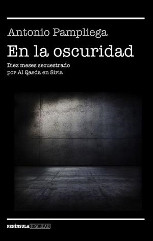 EN LA OSCURIDAD | 9788499426099 | PAMPLIEGA, ANTONIO | Llibreria Online de Vilafranca del Penedès | Comprar llibres en català
