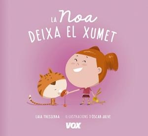 LA NOA DEIXA EL XUMET | 9788499742496 | LAROUSSE EDITORIAL | Llibreria Online de Vilafranca del Penedès | Comprar llibres en català