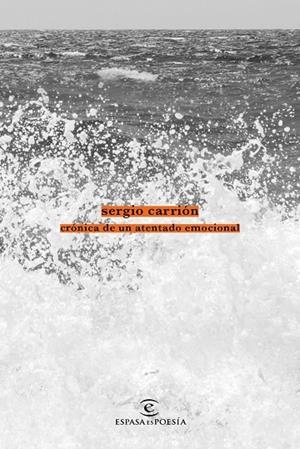 CRÓNICA DE UN ATENTADO EMOCIONAL | 9788467050080 | CARRION, SERGIO | Llibreria L'Odissea - Libreria Online de Vilafranca del Penedès - Comprar libros