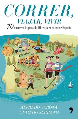 CORRER VIAJAR VIVIR | 9788499986029 | VARONA, ALFREDO / SERRANO, ANTONIO | Llibreria L'Odissea - Libreria Online de Vilafranca del Penedès - Comprar libros