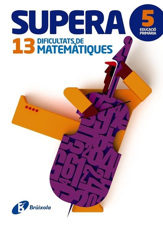 SUPERA 13 DIFICULTATS DE MATEMÀTIQUES 5 PRIMARIA | 9788499062013 | PAYRÓ I CATALÀ, JORDI/VINOS I PEIRETÓ, PERE JOAN | Llibreria L'Odissea - Libreria Online de Vilafranca del Penedès - Comprar libros