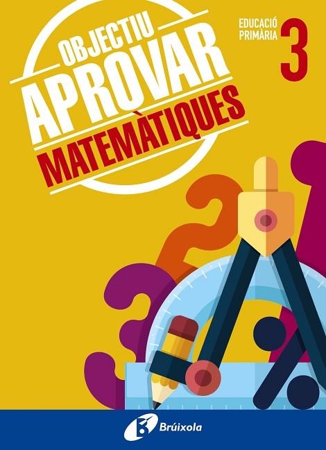 OBJECTIU APROVAR MATEMÀTIQUES 3 PRIMÀRIA | 9788499062075 | ROIG COMPANY, ALBERT | Llibreria L'Odissea - Libreria Online de Vilafranca del Penedès - Comprar libros