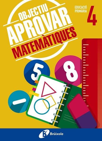 OBJECTIU APROVAR MATEMÀTIQUES 4 PRIMÀRIA | 9788499062082 | ROIG COMPANY, ALBERT | Llibreria L'Odissea - Libreria Online de Vilafranca del Penedès - Comprar libros