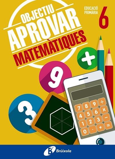 OBJECTIU APROVAR MATEMÀTIQUES 6 PRIMÀRIA | 9788499062105 | ROIG COMPANY, ALBERT | Llibreria L'Odissea - Libreria Online de Vilafranca del Penedès - Comprar libros