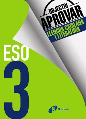 OBJECTIU APROVAR LLENGUA CATALANA I LITERATURA 3 ESO | 9788499062181 | BALLARÓ CONEJOS, ANNA M. | Llibreria Online de Vilafranca del Penedès | Comprar llibres en català