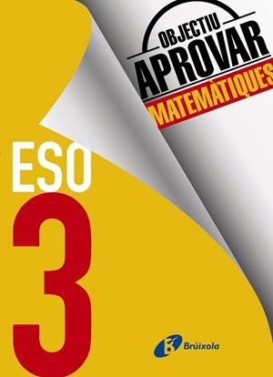 OBJECTIU APROVAR MATEMÀTIQUES 3 ESO | 9788499062280 | FERNÁNDEZ-CANO LÓPEZ, JOSÉ ÁNGEL/ARCE LLACH, FERNANDO | Llibreria L'Odissea - Libreria Online de Vilafranca del Penedès - Comprar libros