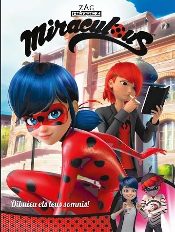 MIRACULOUS PRODIGIOSA DIBUIXA ELS TEUS SOMNIS | 9788448848972 | AA. VV. | Llibreria L'Odissea - Libreria Online de Vilafranca del Penedès - Comprar libros