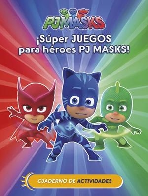 SÚPER JUEGOS PARA HÉROES PJ MASKS | 9788437201658 | AA. VV. | Llibreria Online de Vilafranca del Penedès | Comprar llibres en català