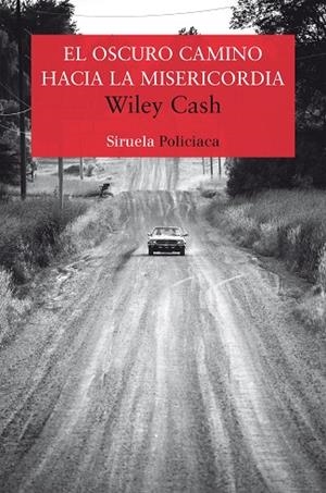 EL OSCURO CAMINO HACIA LA MISERICORDIA | 9788417041434 | CASH, WILEY | Llibreria Online de Vilafranca del Penedès | Comprar llibres en català