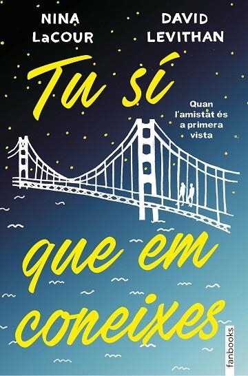 TU SÍ QUE EM CONEIXES | 9788416716333 | LEVITHAN, DAVID / LACOUR, NINA | Llibreria L'Odissea - Libreria Online de Vilafranca del Penedès - Comprar libros
