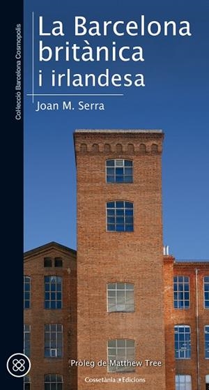 LA BARCELONA BRITÀNICA I IRLANDESA | 9788490346051 | SERRA SALA, JOAN M. | Llibreria Online de Vilafranca del Penedès | Comprar llibres en català