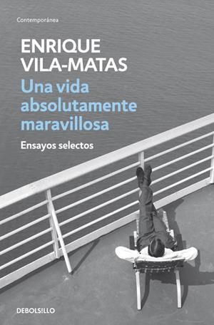 UNA VIDA ABSOLUTAMENTE MARAVILLOSA | 9788499890456 | VILA - MATAS, ENRIQUE | Llibreria Online de Vilafranca del Penedès | Comprar llibres en català