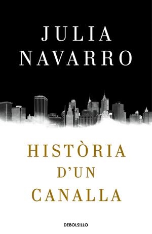 HISTÒRIA D'UN CANALLA | 9788466341004 | NAVARRO, JULIA | Llibreria L'Odissea - Libreria Online de Vilafranca del Penedès - Comprar libros