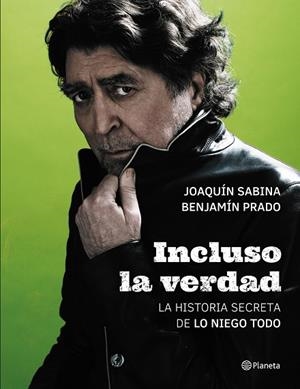 INCLUSO LA VERDAD | 9788408172468 | SABINA, JOAQUÍN / PRADO, BENJAMÍN | Llibreria L'Odissea - Libreria Online de Vilafranca del Penedès - Comprar libros
