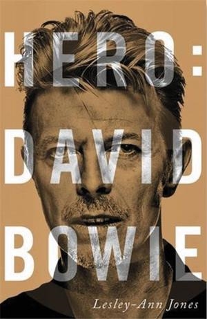 HERO DAVID BOWIE | 9788491047889 | JONES, LESLEY-ANN | Llibreria L'Odissea - Libreria Online de Vilafranca del Penedès - Comprar libros