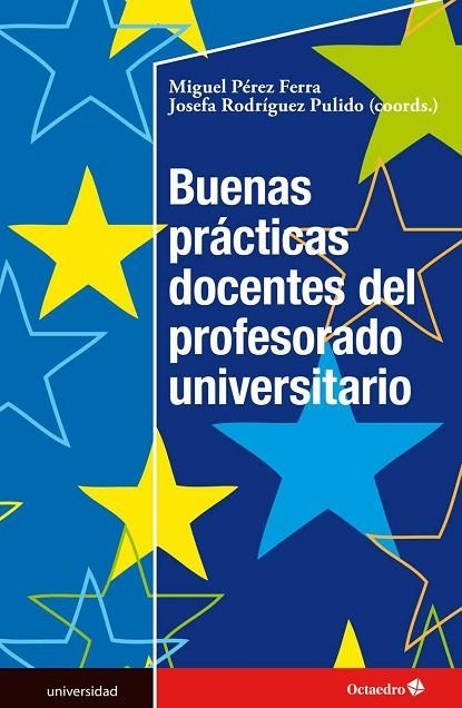 BUENAS PRÁCTICAS DOCENTES DEL PROFESORADO UNIVERSITARIO | 9788499219240 | PÉREZ FERRA, MIGUEL/RODRÍGUEZ PULIDO, JOSEFA | Llibreria L'Odissea - Libreria Online de Vilafranca del Penedès - Comprar libros
