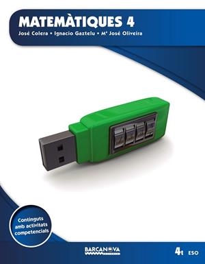 MATEMÀTIQUES 4T ESO | 9788448939939 | COLERA, JOSÉ/GAZTELU, IGNACIO/OLIVEIRA, Mª JOSÉ/COLERA, RAMÓN | Llibreria L'Odissea - Libreria Online de Vilafranca del Penedès - Comprar libros