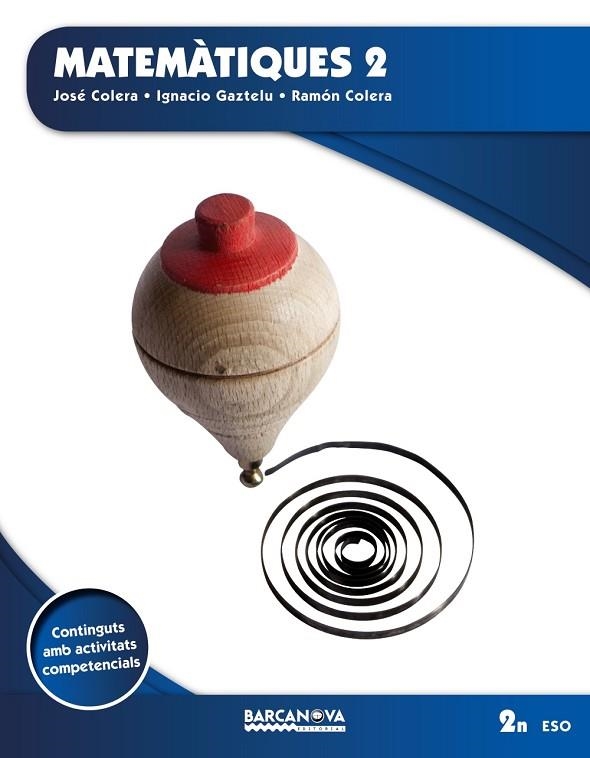 MATEMÀTIQUES 2N ESO | 9788448939892 | COLERA, JOSÉ/COLERA, RAMÓN/GAZTELU, IGNACIO | Llibreria L'Odissea - Libreria Online de Vilafranca del Penedès - Comprar libros