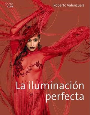 LA ILUMINACIÓN PERFECTA | 9788441538771 | VALENZULEA, ROBERTO | Llibreria Online de Vilafranca del Penedès | Comprar llibres en català