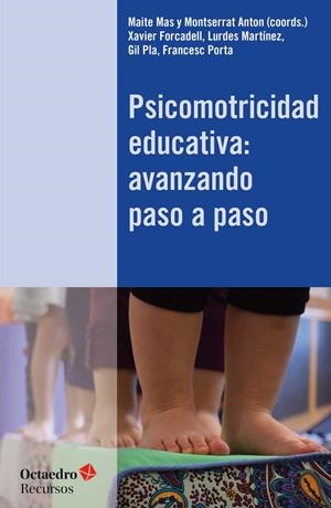 PSICOMOTRICIDAD EDUCATIVA AVANZANDO PASO A PASO | 9788499219752 | MAS PARERA, MAITE/ANTON ROSERA, MONTSERRAT/FORCADELL DRAGO, XAVIER/MARTÍNEZ MÍNGUEZ, LURDES/PLA CAMP | Llibreria L'Odissea - Libreria Online de Vilafranca del Penedès - Comprar libros