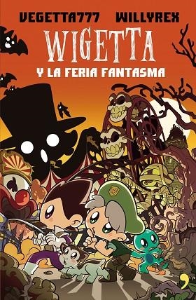 WIGETTA Y LA FERIA FANTASMA | 9788499986050 | VEGETTA777 / WILLYREX | Llibreria Online de Vilafranca del Penedès | Comprar llibres en català