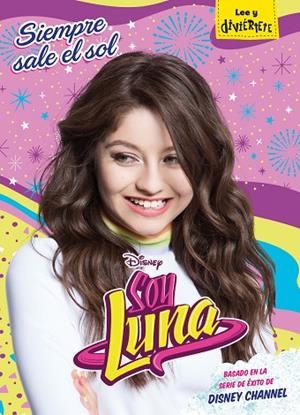 SOY LUNA SIEMPRE SALE EL SOL | 9788416913602 | DISNEY | Llibreria L'Odissea - Libreria Online de Vilafranca del Penedès - Comprar libros