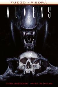 ALIENS FUEGO Y PIEDRA 02 | 9788467926682 | ROBERSON, CHRIS / REYNOLDS, PATRIC | Llibreria L'Odissea - Libreria Online de Vilafranca del Penedès - Comprar libros