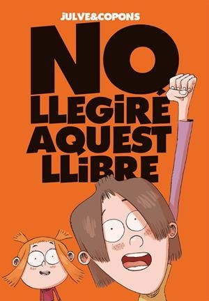 NO LLEGIRÉ AQUEST LLIBRE | 9788424661670 | COPONS, JAUME | Llibreria Online de Vilafranca del Penedès | Comprar llibres en català