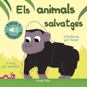 ELS ANIMALS SALVATGES TOCA I ESCOLTA | 9788491372127 | BILLET, MARION | Llibreria L'Odissea - Libreria Online de Vilafranca del Penedès - Comprar libros