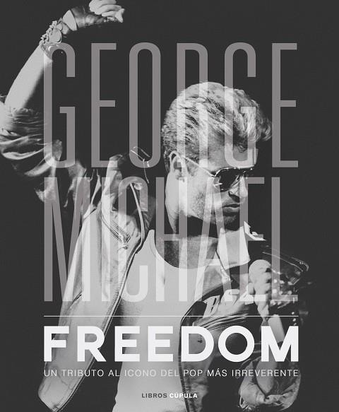 GEORGE MICHAEL FREEDOM | 9788448023348 | NOLAN, DAVID | Llibreria L'Odissea - Libreria Online de Vilafranca del Penedès - Comprar libros