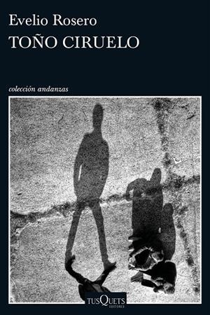 TOÑO CIRUELO | 9788490664339 | ROSERO, EVELIO | Llibreria Online de Vilafranca del Penedès | Comprar llibres en català